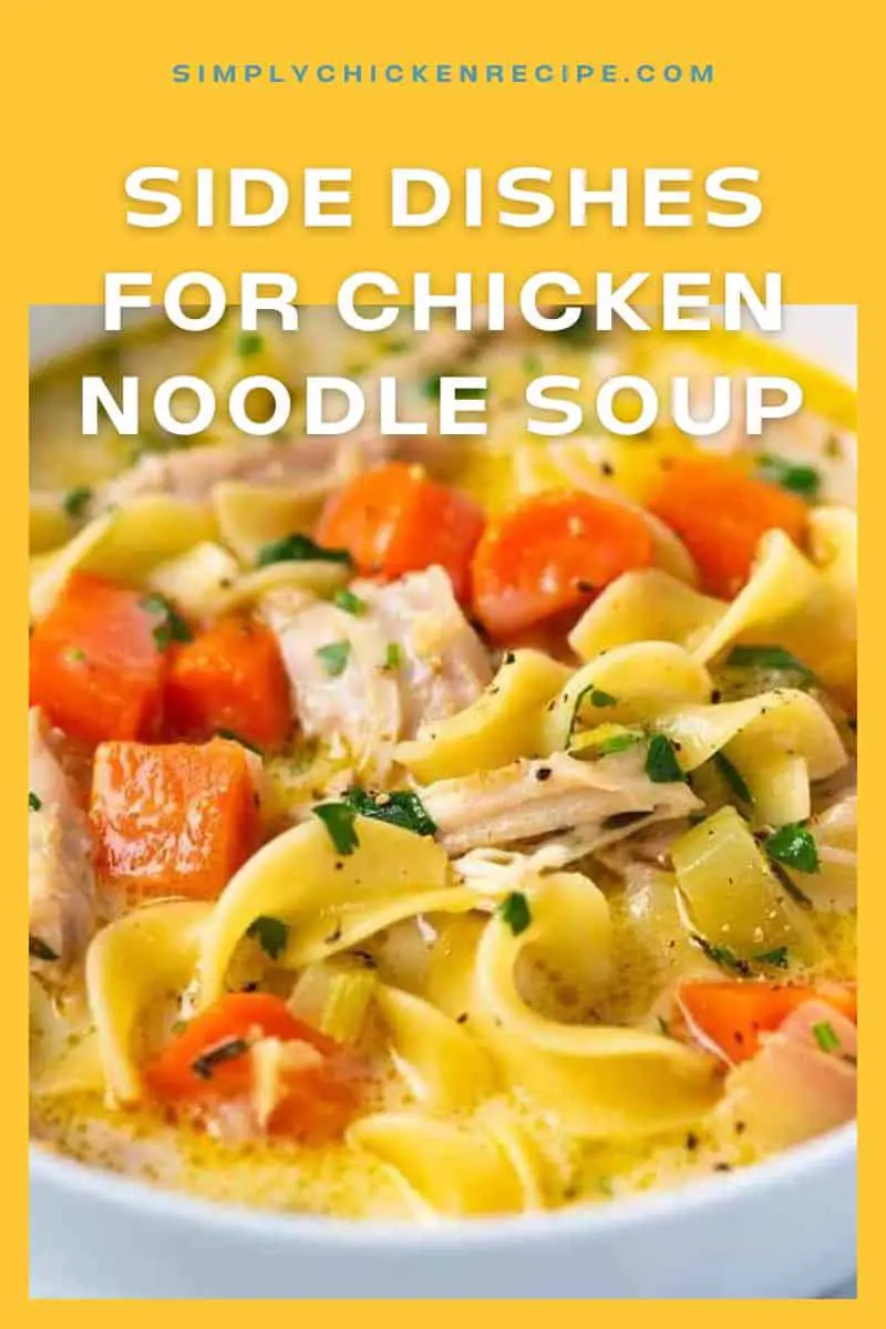 Best Side Dishes for Chicken Noodle Soup